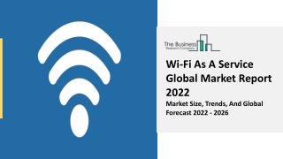 Wi-Fi as a Service Market Key Drivers, Industry Growth, Demand Report 2031