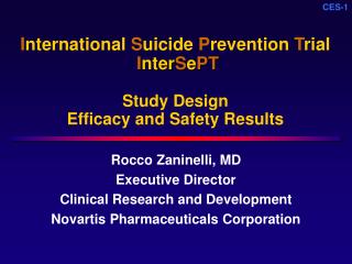 I nternational S uicide P revention T rial I nter S e PT Study Design Efficacy and Safety Results