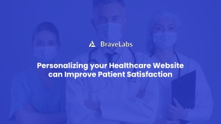 Improving patient satisfaction with website personalization