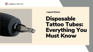 Disposable Tattoo Tubes Everything You Must Know