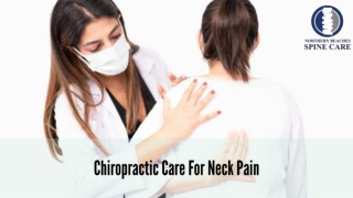 Reasons Why You Should Get Chiropractic Care For Neck Pain