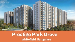 Prestige Park Grove Whitefield Bangalore - Just By It.