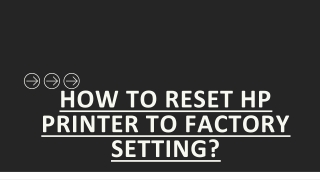 HOW TO RESET HP PRINTER TO FACTORY SETTING?