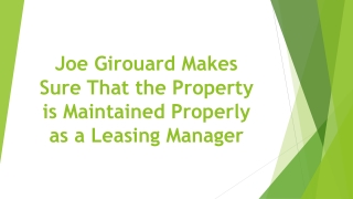 Joe Girouard Makes Sure That the Property is Maintained Properly as a Leasing Manager