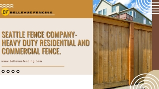 Seattle Fence Company- Heavy duty residential and commercial fence.