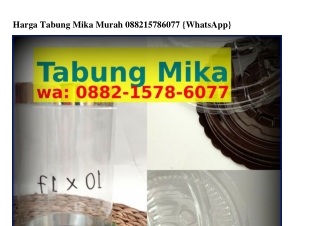 Harga Tabung Mika MurahHarga Tabung Mika Murah O882·l5ᜪ8·ᏮOᜪᜪ[WhatsApp]