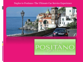 Naples to Positano The Ultimate Car Service Experience