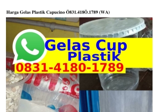 Harga Gelas Plastik Capucino 08౩I•4I80•Iᜪ89{WA}