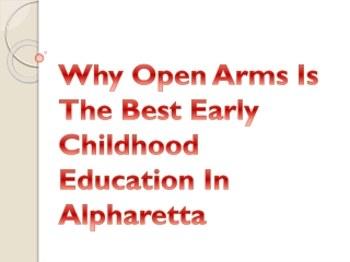 Why Open Arms Is The Best Early Childhood Education In Alpharetta