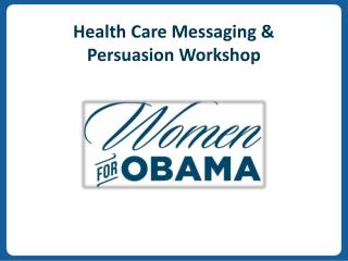 Health Care Messaging &amp; Persuasion Workshop