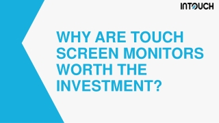 WHY ARE TOUCH SCREEN MONITORS WORTH THE INVESTMENT