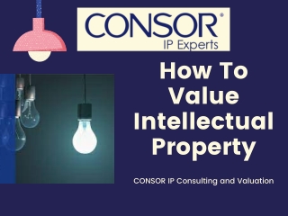 How To Value Intellectual Property | CONSOR IP Consulting & Valuation