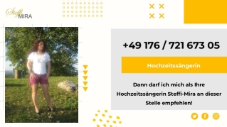 Dann darf ich mich als Ihre Hochzeitssängerin Steffi-Mira an dieser Stelle empfe