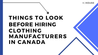 Things To Look Before Hiring Clothing Manufacturers in Canada