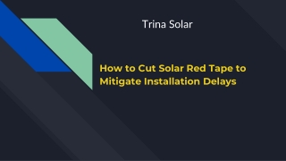 How to Cut Solar Red Tape to Mitigate Installation Delays