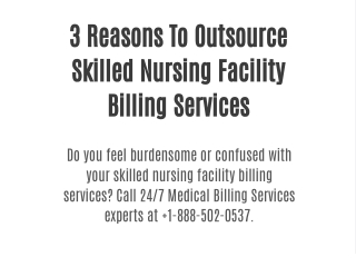 3 Reasons to Outsource Skilled Nursing Facility Billing Services - 24/7 Medical Billing Services