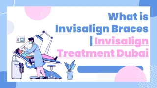 What is Invisalign Aligners? |Invisalign Braces Dubai