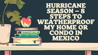 Hurricane Season – 8 Steps to Weatherproof my Home or Condo in Mexico
