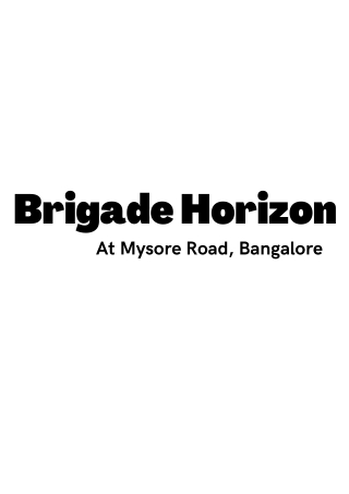 Brigade Horizon Mysore Road Bangalore