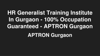 HR Generalist Training Institute In Gurgaon - 100% Occupation Guaranteed - APTRON Gurgaon