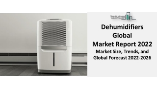 Dehumidifiers Market Size, In-Depth Insight, Growth, Segment, Forecast 2022-2031