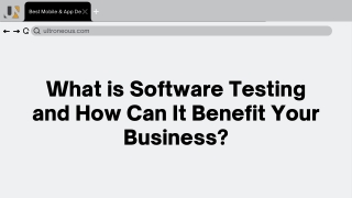 What is Software Testing and How Can It Benefit Your Business