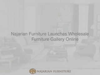 Najarian Furniture Launches Wholesale Furniture Gallery Online