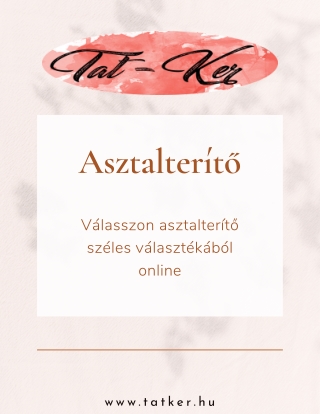 Találja meg a legvonzóbb Asztalterítő most!