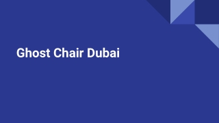 Ghost Chair Dubai