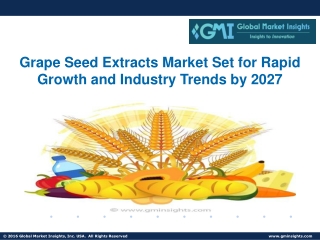 Grape Seed Extracts Market Size, Share, Demand, Outlook and Forecast by 2027