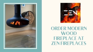 Order Modern Wood Fireplace At Zen Fireplaces