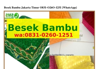Besek Bambu Jakarta Timur O8ᣮ1–O2ϬO–1251{WA}