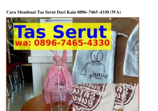 Cara Membuat Tas Serut Dari Kain O896•7ㄐ65•ㄐᣮᣮO{WA}