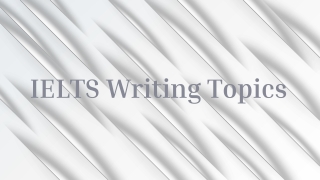 IELTS Writing Topics