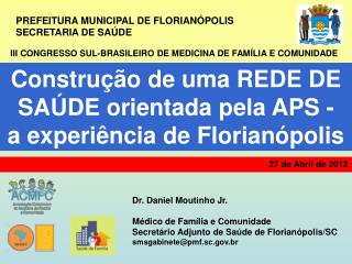 Construção de uma REDE DE SAÚDE orientada pela APS - a experiência de Florianópolis
