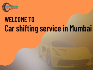 CAR SHIFTING SERVICE IN MUMBAI|Car shifting in Mumbai
