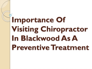 Importance Of Visiting Chiropractor In Blackwood As A Preventive Treatment