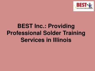 BEST Inc. Providing Professional Solder Training Services in Illinois