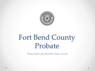 Fort Bend County Probate - Houston-probate-law.com