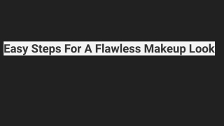 Easy Steps For A Flawless Makeup Look