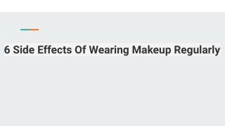 6 Side Effects Of Wearing Makeup Regularly