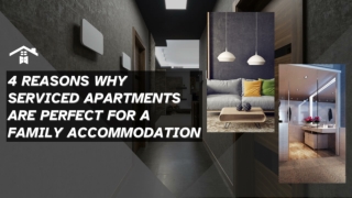 4 Reasons Why Serviced Apartments are Perfect for a Family Accommodation