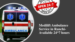 Medilift Ambulance Service in Ranchi- Available 24*7 hours