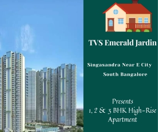 TVS Emerald Jardin Bangalore  Singasandra - The Results You Deserve
