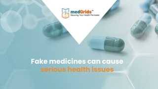 Fake medicines can cause serious health issues