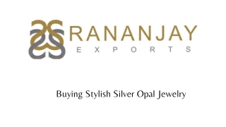 Buying Stylish Silver Opal Jewelry