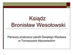 Ksiadz Bronislaw Wesolowski