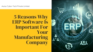 5 Reasons Why ERP Software Is Important For Your Manufacturing Company