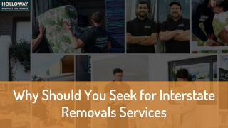 Why Should You Seek for Interstate Removals Services