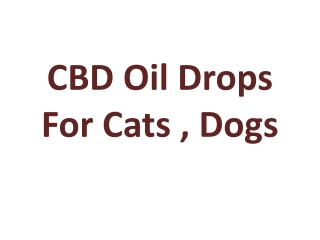 CBD Oil Drops For Cats , Dogs